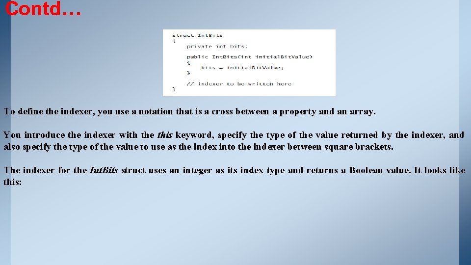 Contd… To define the indexer, you use a notation that is a cross between Contd… To define the indexer, you use a notation that is a cross between