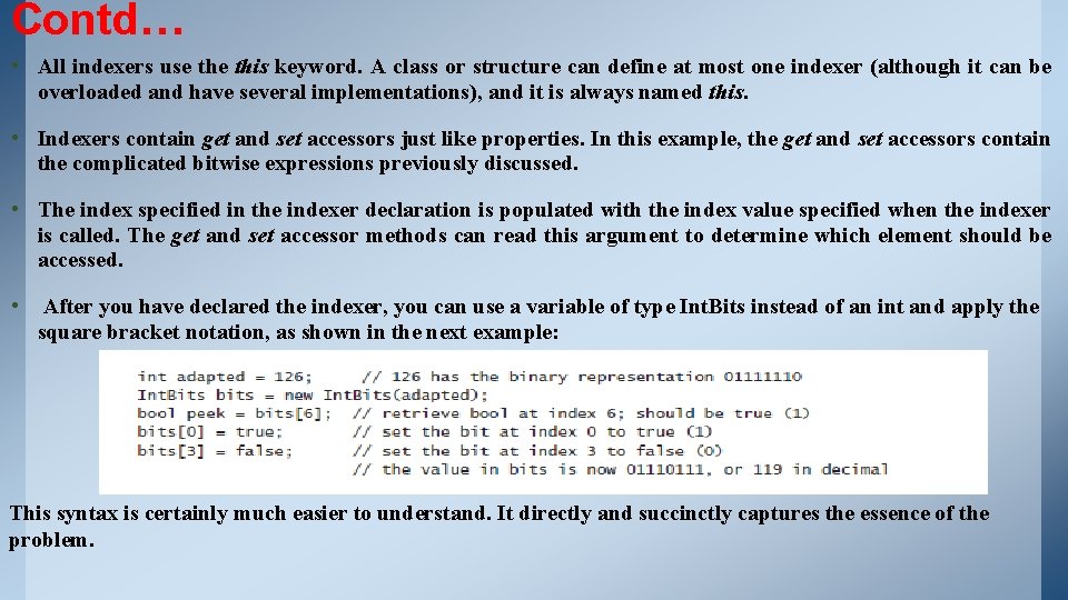 Contd… • All indexers use this keyword. A class or structure can define at Contd… • All indexers use this keyword. A class or structure can define at