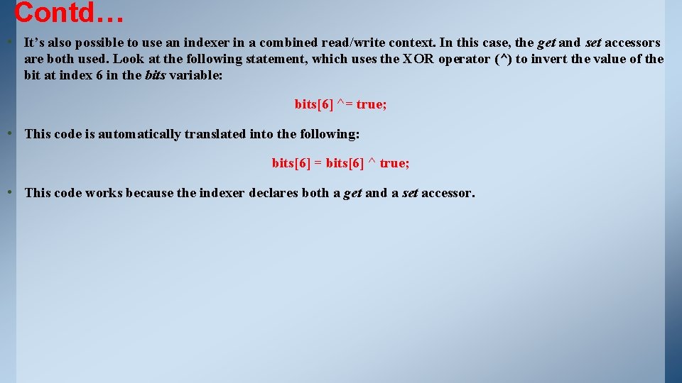 Contd… • It’s also possible to use an indexer in a combined read/write context. Contd… • It’s also possible to use an indexer in a combined read/write context.