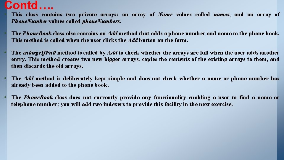 Contd…. • This class contains two private arrays: an array of Name values called Contd…. • This class contains two private arrays: an array of Name values called