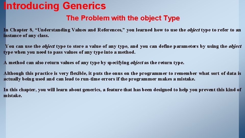 Introducing Generics The Problem with the object Type In Chapter 8, “Understanding Values and Introducing Generics The Problem with the object Type In Chapter 8, “Understanding Values and