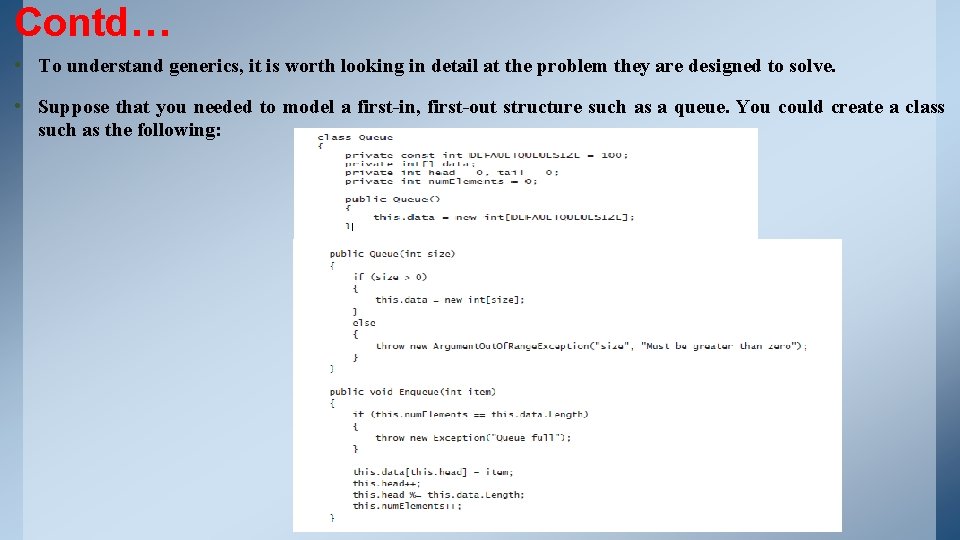 Contd… • To understand generics, it is worth looking in detail at the problem Contd… • To understand generics, it is worth looking in detail at the problem