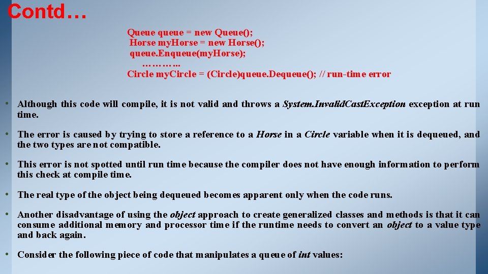 Contd… Queue queue = new Queue(); Horse my. Horse = new Horse(); queue. Enqueue(my. Contd… Queue queue = new Queue(); Horse my. Horse = new Horse(); queue. Enqueue(my.