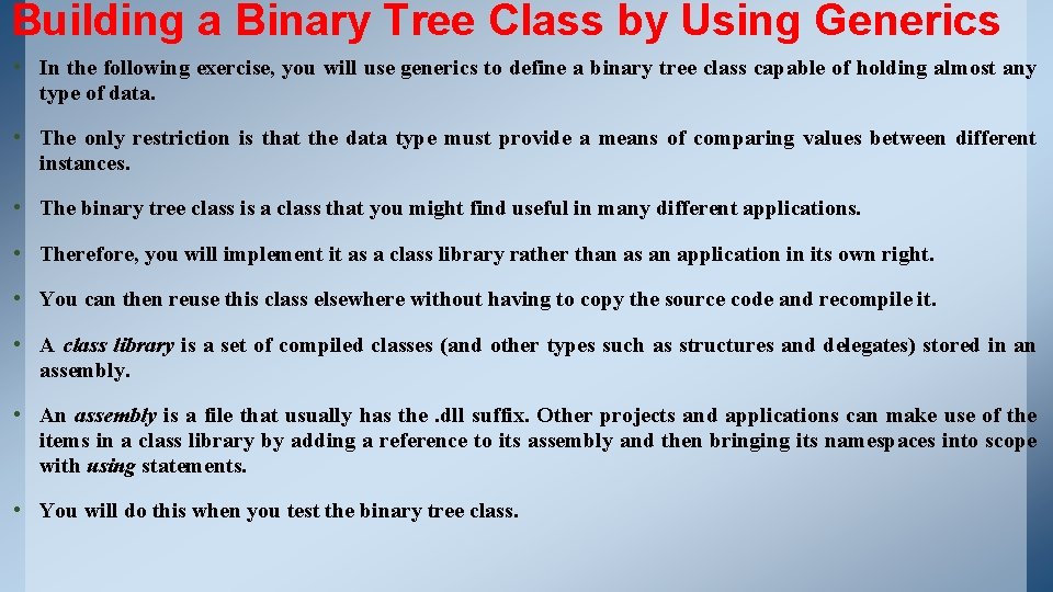 Building a Binary Tree Class by Using Generics • In the following exercise, you Building a Binary Tree Class by Using Generics • In the following exercise, you