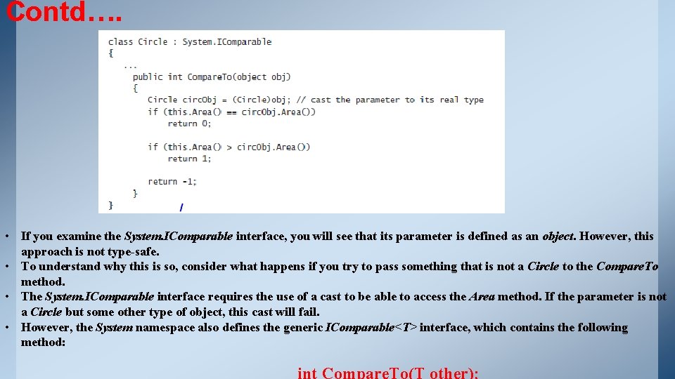 Contd…. • If you examine the System. IComparable interface, you will see that its Contd…. • If you examine the System. IComparable interface, you will see that its