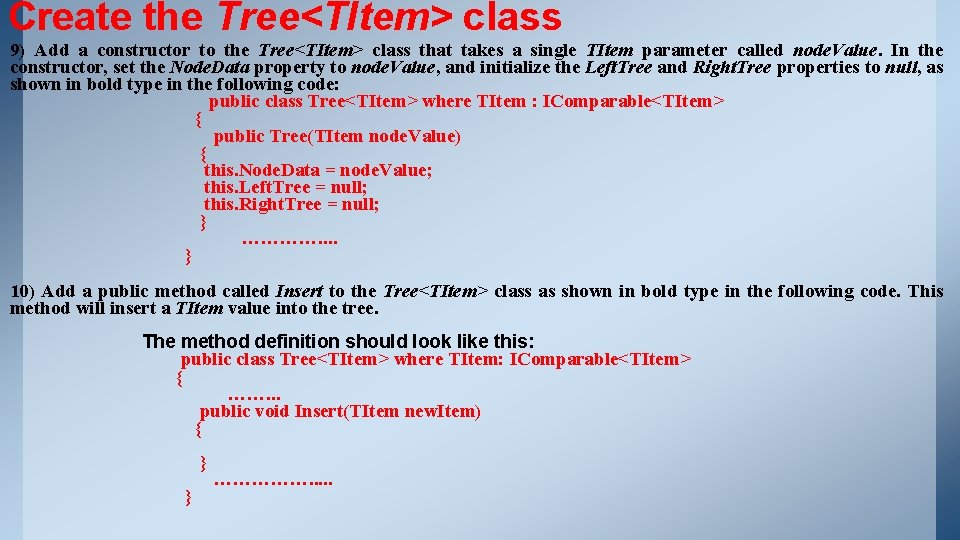 Create the Tree<TItem> class 9) Add a constructor to the Tree<TItem> class that takes Create the Tree<TItem> class 9) Add a constructor to the Tree<TItem> class that takes