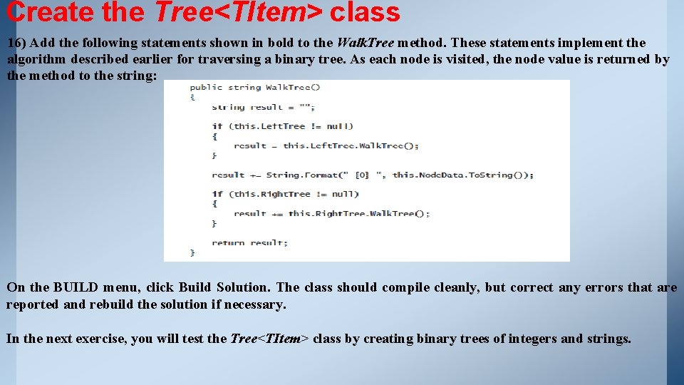Create the Tree<TItem> class 16) Add the following statements shown in bold to the Create the Tree<TItem> class 16) Add the following statements shown in bold to the