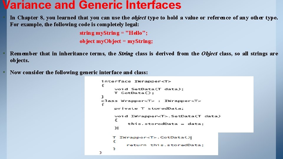 Variance and Generic Interfaces • In Chapter 8, you learned that you can use Variance and Generic Interfaces • In Chapter 8, you learned that you can use
