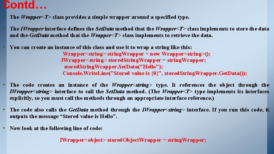 Contd… • The Wrapper<T> class provides a simple wrapper around a specified type. • Contd… • The Wrapper<T> class provides a simple wrapper around a specified type. •