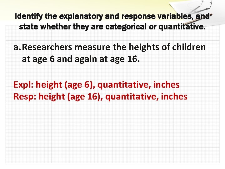 Identify the explanatory and response variables, and state whether they are categorical or quantitative.