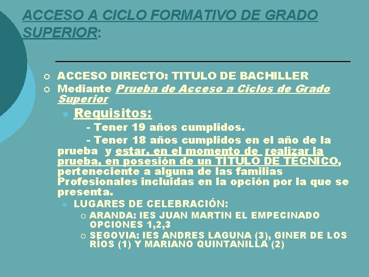 ACCESO A CICLO FORMATIVO DE GRADO SUPERIOR: ¡ ¡ ACCESO DIRECTO: TITULO DE BACHILLER