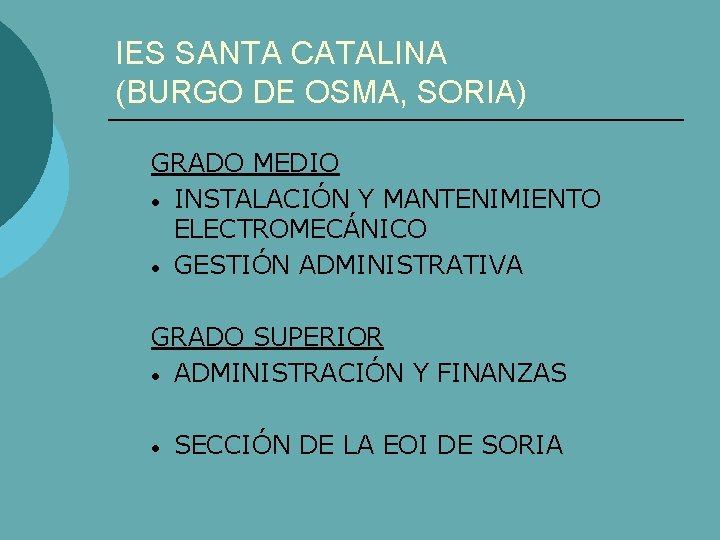 IES SANTA CATALINA (BURGO DE OSMA, SORIA) GRADO MEDIO • INSTALACIÓN Y MANTENIMIENTO ELECTROMECÁNICO