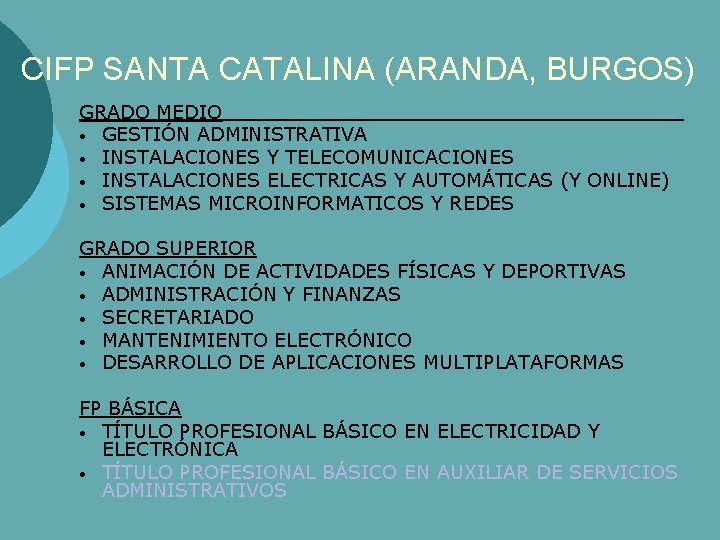 CIFP SANTA CATALINA (ARANDA, BURGOS) GRADO MEDIO • GESTIÓN ADMINISTRATIVA • INSTALACIONES Y TELECOMUNICACIONES