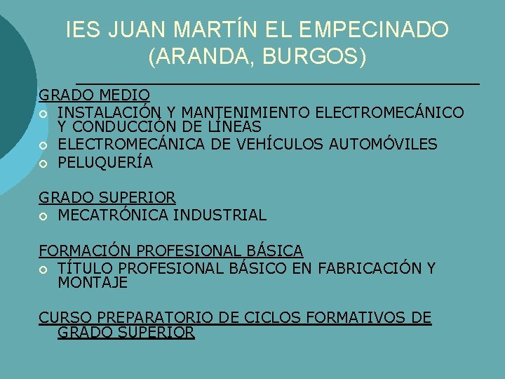 IES JUAN MARTÍN EL EMPECINADO (ARANDA, BURGOS) GRADO MEDIO ¡ INSTALACIÓN Y MANTENIMIENTO ELECTROMECÁNICO