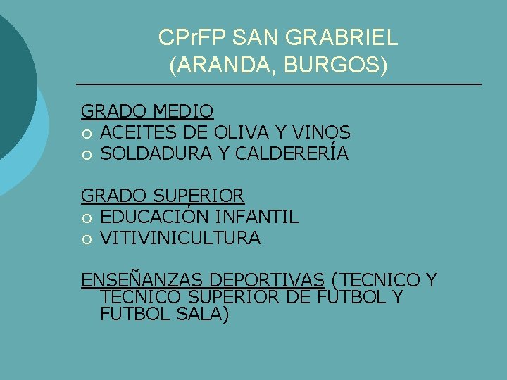 CPr. FP SAN GRABRIEL (ARANDA, BURGOS) GRADO MEDIO ¡ ACEITES DE OLIVA Y VINOS