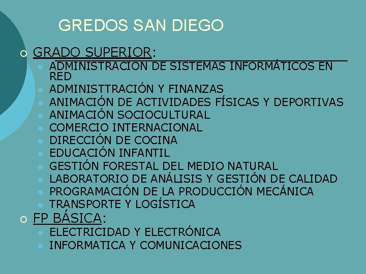 GREDOS SAN DIEGO ¡ GRADO SUPERIOR: l l l ¡ ADMINISTRACION DE SISTEMAS INFORMÁTICOS