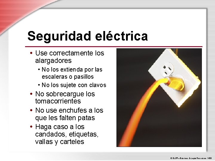 Seguridad eléctrica • Use correctamente los alargadores • No los extienda por las escaleras