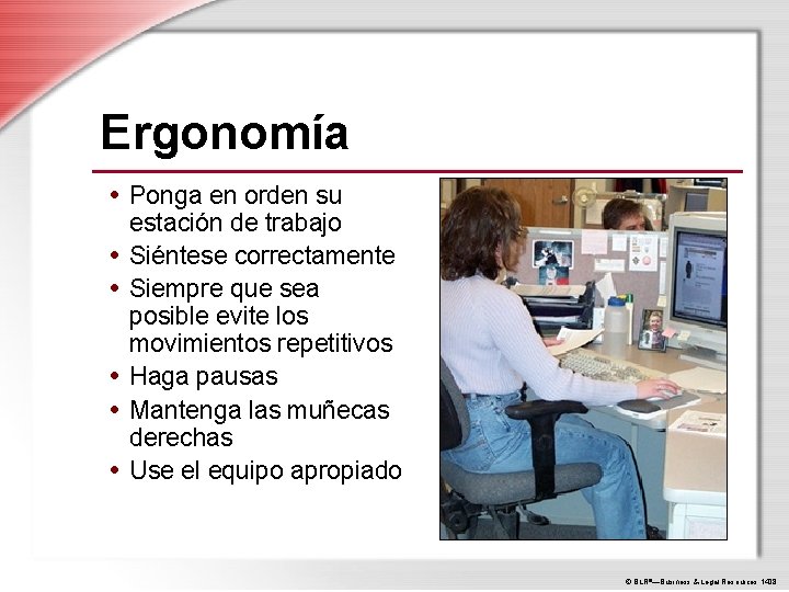 Ergonomía • Ponga en orden su • • • estación de trabajo Siéntese correctamente