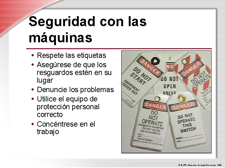 Seguridad con las máquinas • Respete las etiquetas • Asegúrese de que los resguardos
