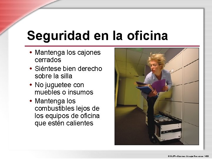 Seguridad en la oficina • Mantenga los cajones cerrados • Siéntese bien derecho sobre