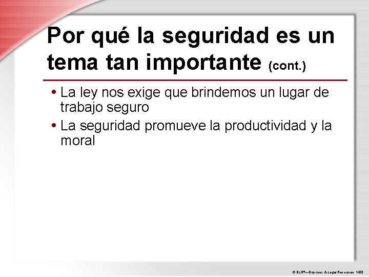 Por qué la seguridad es un tema tan importante (cont. ) • La ley