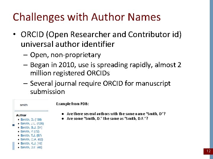 Challenges with Author Names • ORCID (Open Researcher and Contributor id) universal author identifier