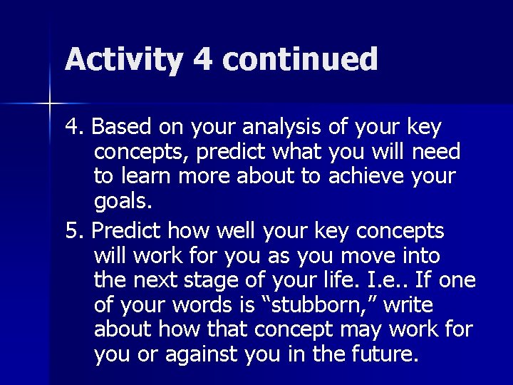 Activity 4 continued 4. Based on your analysis of your key concepts, predict what