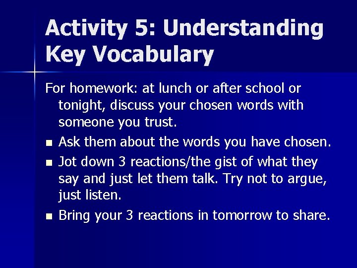 Activity 5: Understanding Key Vocabulary For homework: at lunch or after school or tonight,
