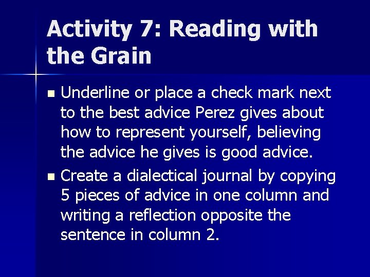 Activity 7: Reading with the Grain Underline or place a check mark next to