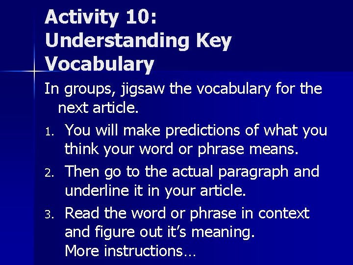 Activity 10: Understanding Key Vocabulary In groups, jigsaw the vocabulary for the next article.