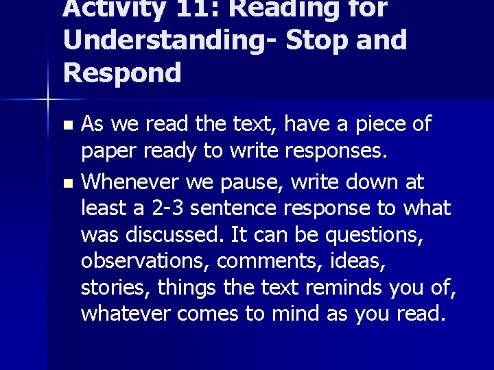 Activity 11: Reading for Understanding- Stop and Respond As we read the text, have