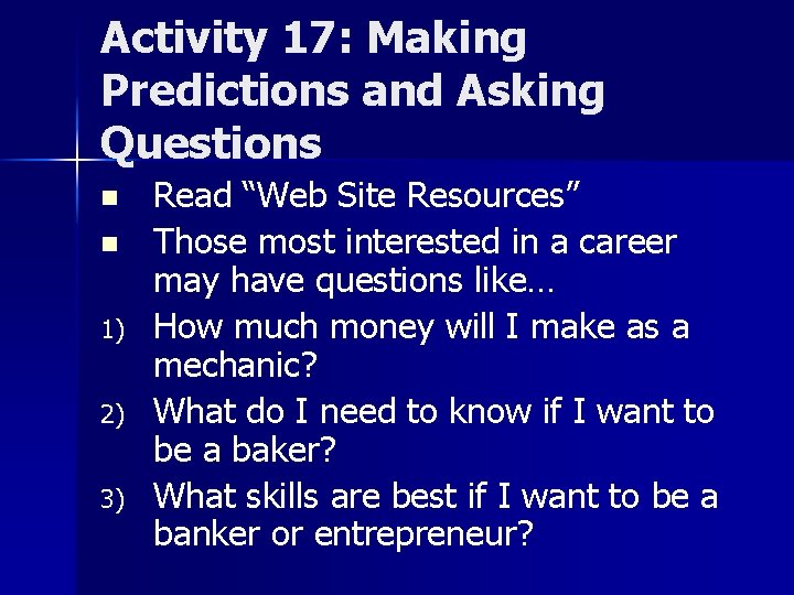 Activity 17: Making Predictions and Asking Questions n n 1) 2) 3) Read “Web