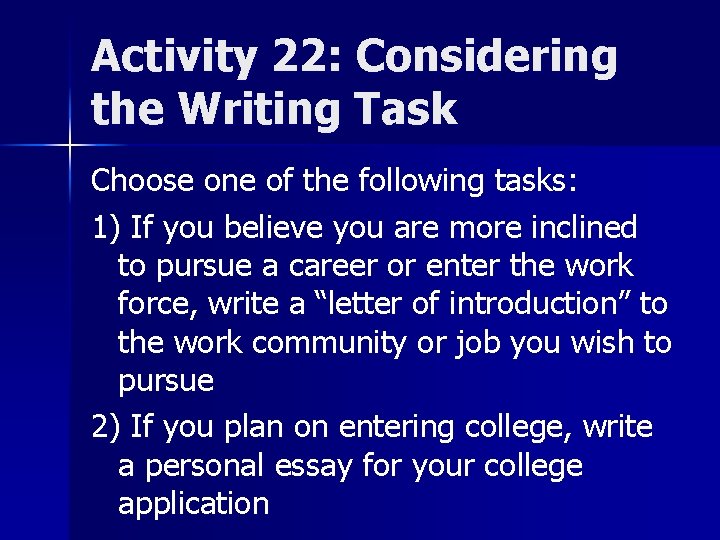 Activity 22: Considering the Writing Task Choose one of the following tasks: 1) If