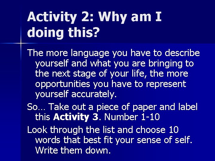 Activity 2: Why am I doing this? The more language you have to describe