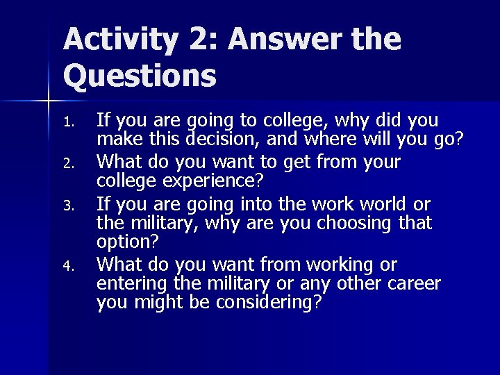 Activity 2: Answer the Questions 1. 2. 3. 4. If you are going to