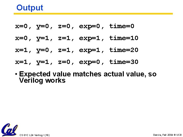 Output x=0, y=0, z=0, exp=0, time=0 x=0, y=1, z=1, exp=1, time=10 x=1, y=0, z=1, Output x=0, y=0, z=0, exp=0, time=0 x=0, y=1, z=1, exp=1, time=10 x=1, y=0, z=1,