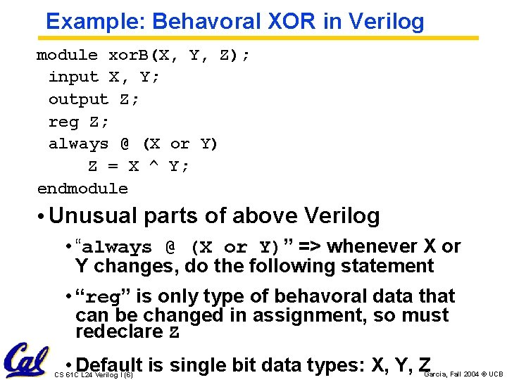 Example: Behavoral XOR in Verilog module xor. B(X, Y, Z); input X, Y; output Example: Behavoral XOR in Verilog module xor. B(X, Y, Z); input X, Y; output