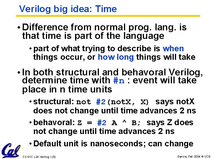 Verilog big idea: Time • Difference from normal prog. lang. is that time is Verilog big idea: Time • Difference from normal prog. lang. is that time is