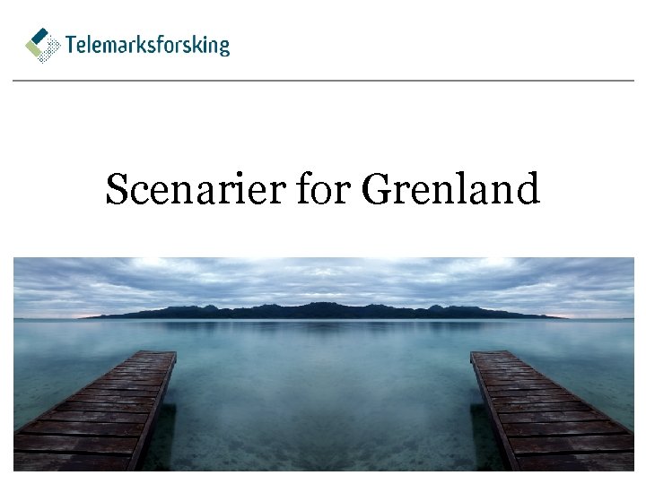 Scenarier for Grenland 