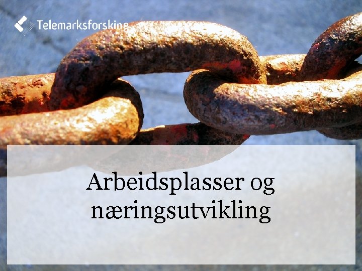 Arbeidsplasser og næringsutvikling 