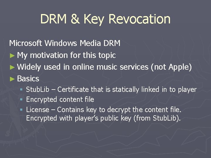 DRM & Key Revocation Microsoft Windows Media DRM ► My motivation for this topic