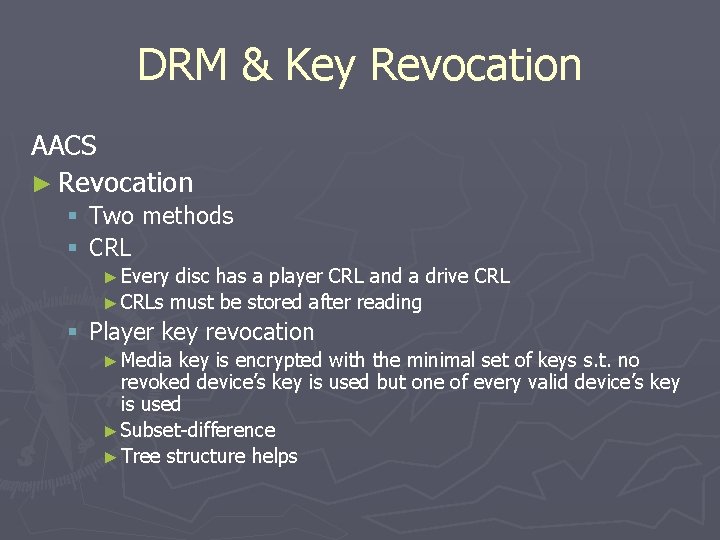 DRM & Key Revocation AACS ► Revocation § Two methods § CRL ► Every