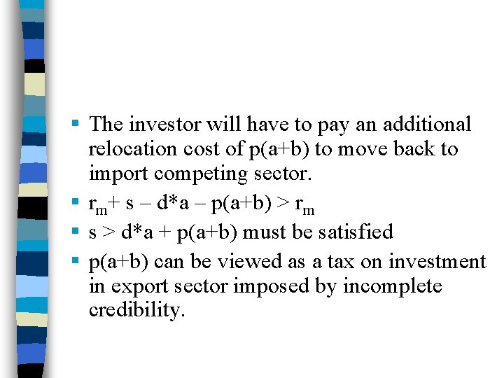 § The investor will have to pay an additional relocation cost of p(a+b) to