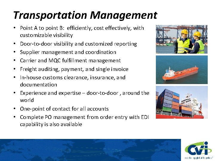 Transportation Management • Point A to point B: efficiently, cost effectively, with customizable visibility