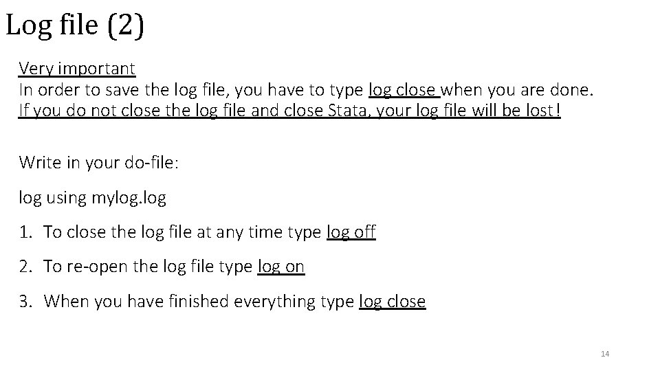 Log file (2) Very important In order to save the log file, you have