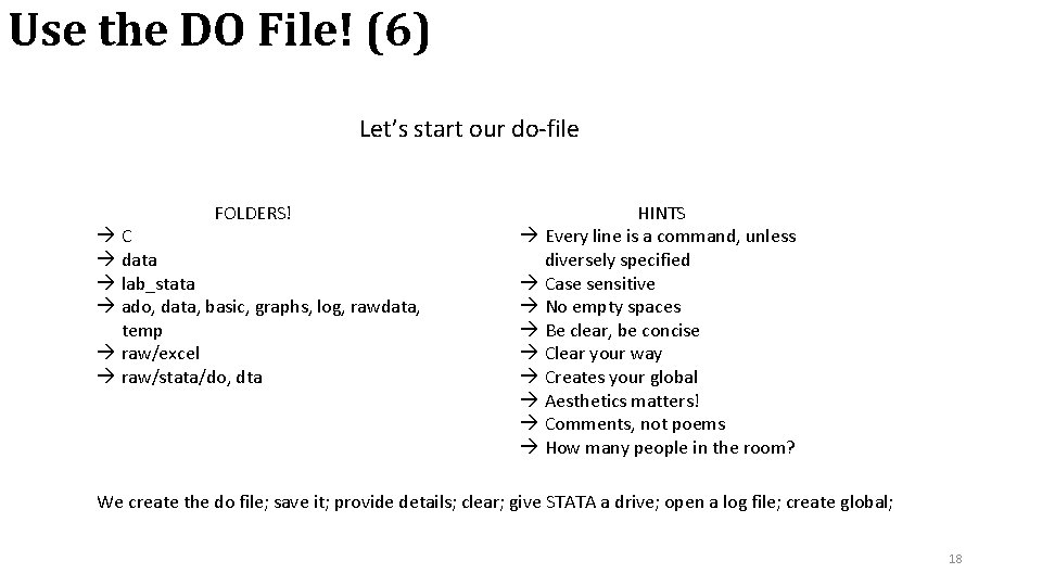 Use the DO File! (6) Let’s start our do-file FOLDERS! C data lab_stata ado,