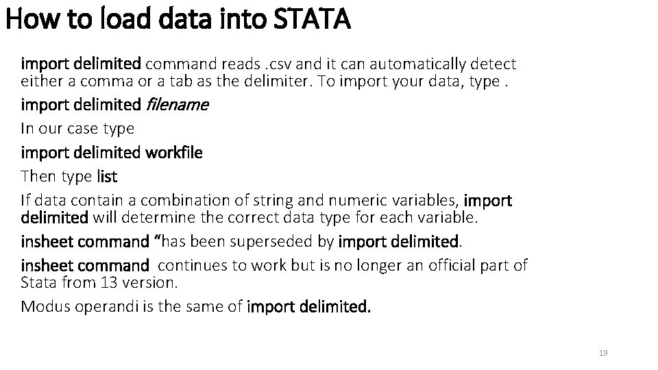 How to load data into STATA import delimited command reads. csv and it can