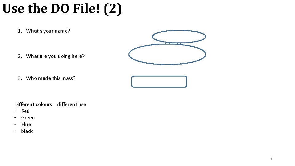 Use the DO File! (2) 1. What’s your name? 2. What are you doing