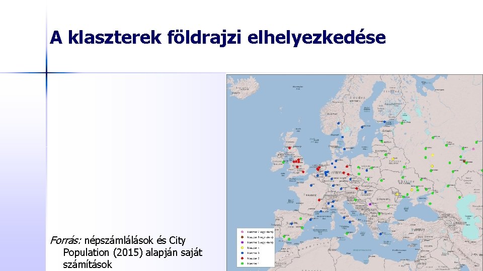 A klaszterek földrajzi elhelyezkedése Forrás: népszámlálások és City Population (2015) alapján saját számítások 