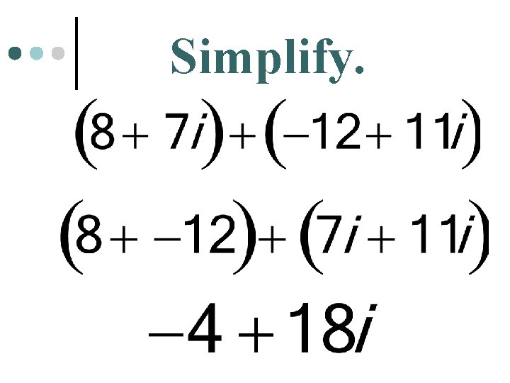 Simplify. 